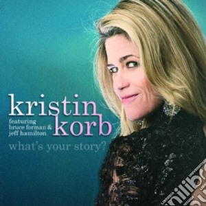 Kristin Korb - What'S Your Story cd musicale di Kristin Korb
