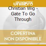 Christian Wig - Gate To Go Through