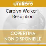 Carolyn Walker - Resolution cd