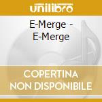 E-Merge - E-Merge cd