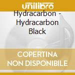 Hydracarbon - Hydracarbon Black cd
