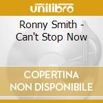 Ronny Smith - Can't Stop Now cd