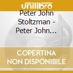 Peter John Stoltzman - Peter John Stoltzman Trio & Friends cd musicale di Peter John Stoltzman
