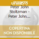 Peter John Stoltzman - Peter John Stoltzman Trio & Friends cd