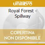 Royal Forest - Spillway cd