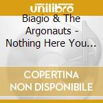 Biagio & The Argonauts - Nothing Here You Wouldn'T Want cd