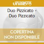 Duo Pizzicato - Duo Pizzicato cd