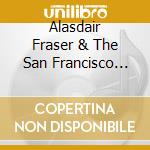 Alasdair Fraser & The San Francisco Scottish Fiddlers - San Francisco Scottish Fiddlers Live At The Freight cd musicale di Alasdair Fraser & The San Francisco Scottish Fiddlers