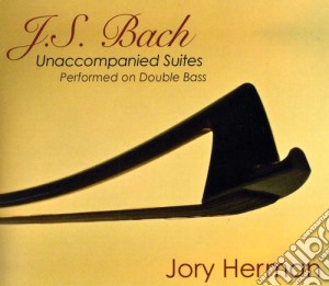 Johann Sebastian Bach - Unaccompanied Suites Performed On Double Bass cd musicale di Joy Herman