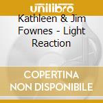 Kathleen & Jim Fownes - Light Reaction cd