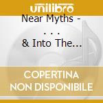 Near Myths - . . . & Into The Flow cd