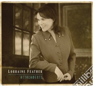 Lorraine Feather - Attachments cd musicale di Lorraine Feather