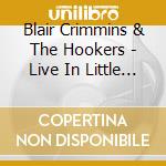 Blair Crimmins & The Hookers - Live In Little Five cd