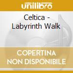 Celtica - Labyrinth Walk cd