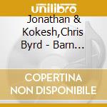 Jonathan & Kokesh,Chris Byrd - Barn Birds cd