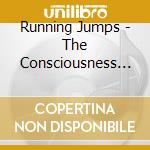 Running Jumps - The Consciousness Set cd musicale di Running Jumps
