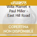 Willa Mamet + Paul Miller - East Hill Road cd