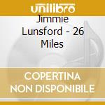 Jimmie Lunsford - 26 Miles cd