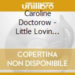 Caroline Doctorow - Little Lovin Darling cd