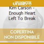 Kim Carson - Enough Heart Left To Break cd