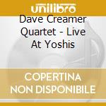 Dave Creamer Quartet - Live At Yoshis cd