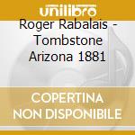Roger Rabalais - Tombstone Arizona 1881 cd