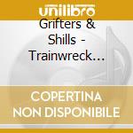 Grifters & Shills - Trainwreck Junkyard cd