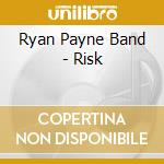 Ryan Payne Band - Risk cd