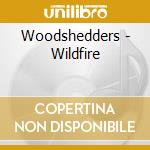 Woodshedders - Wildfire
