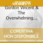 Gordon Vincent & The Overwhelming Everything - Just Say Yes cd