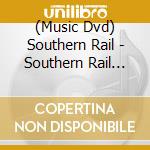 (Music Dvd) Southern Rail - Southern Rail Saturday Night cd