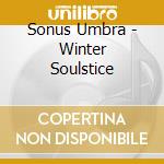 Sonus Umbra - Winter Soulstice cd