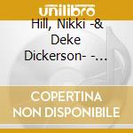 Hill, Nikki -& Deke Dickerson- - Soul Meets Country cd