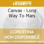 Canvas - Long Way To Mars cd
