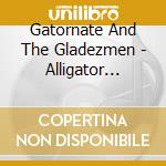 Gatornate And The Gladezmen - Alligator Radio cd