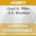 Lloyd H. Miller - S.S. Brooklyn cd