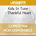 Kids In Tune - Thankful Heart cd