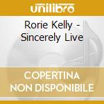 Rorie Kelly - Sincerely Live cd