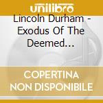 Lincoln Durham - Exodus Of The Deemed Unrighteous cd