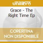 Grace - The Right Time Ep cd