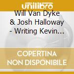 Will Van Dyke & Josh Halloway - Writing Kevin Taylor (2013 Concept Recording)