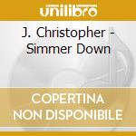 J. Christopher - Simmer Down cd