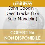 John Goodin - Deer Tracks (For Solo Mandolin) cd