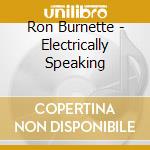 Ron Burnette - Electrically Speaking cd