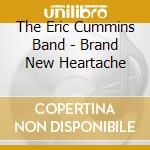 The Eric Cummins Band - Brand New Heartache cd