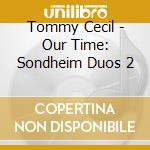 Tommy Cecil - Our Time: Sondheim Duos 2