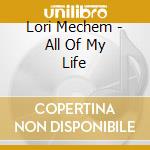 Lori Mechem - All Of My Life