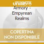 Armory - Empyrean Realms cd musicale di Armory