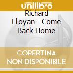 Richard Elloyan - Come Back Home cd