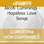 Jacob Cummings - Hopeless Love Songs cd